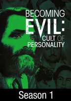 Becoming Evil: Cult of Personality: Season 1